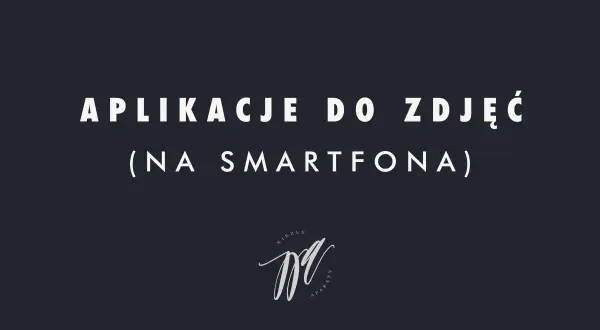 Aplikacje do zdjęć na smartfona. Stylowe logo z napisem "Niezłe aparaty" poniżej.