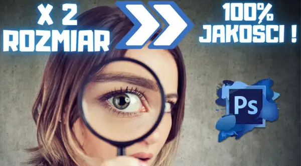 Powiększanie zdjęć w Photoshopie: jakość bez strat? Poradnik AI